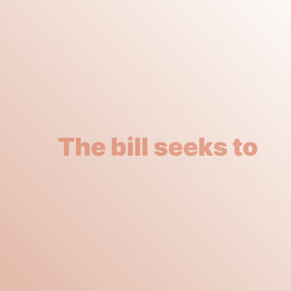 The Bill aims